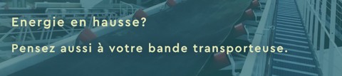Votre bande transporteuse consomme-t-elle plus que ce qu’elle devrait ?